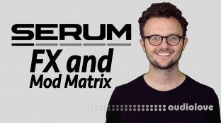 SkillShare Serum Synthesizer by Xfer  FX + Mod Matrix