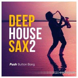 Push Button Bang Deep House Sax 2