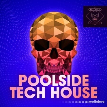 Skeleton Samples Poolside Tech House