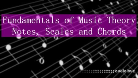 SkillShare Fundamentals of Music Theory Notes, Scales and Chords