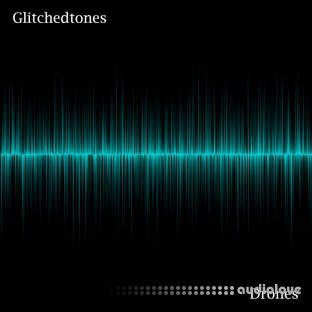 Glitchedtones Drones