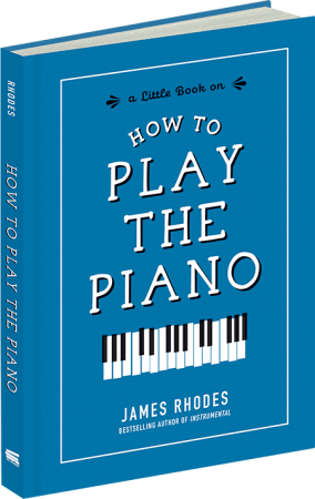 How to Play the Piano By James Rhodes