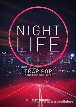 Big Fish Audio Nightlife: Trap Pop Construction Kits