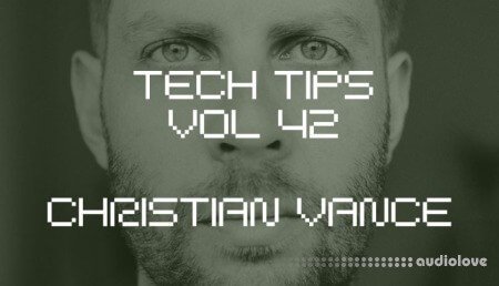 Sonic Academy Tech Tips Volume 42 with Christian Vance