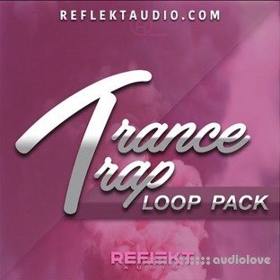 Reflekt Audio Trance Trap Loop Pack