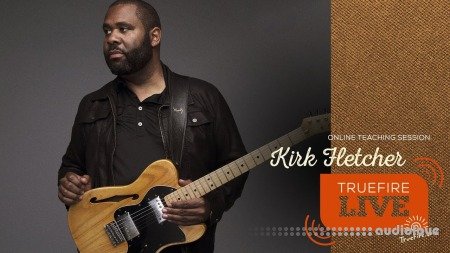 Truefire Kirk Fletcher's TrueHeart Blues Rhythm