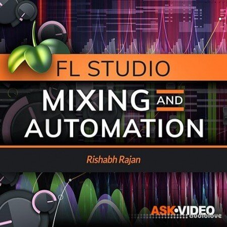 Ask Video FL Studio 104 Mixing and Automation