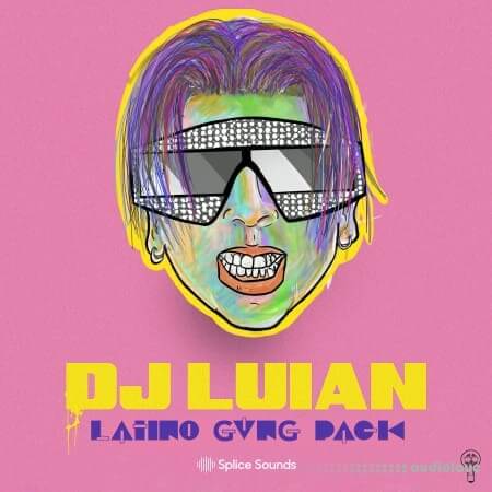 Splice Sounds DJ Luian LATINO GVNG Pack