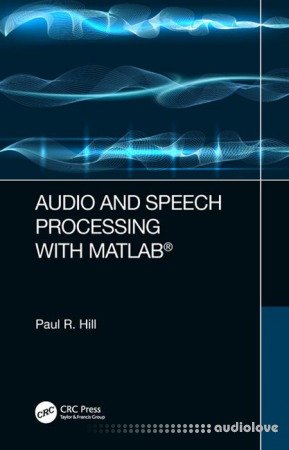 Audio and Speech Processing with MATLAB