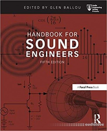 Handbook for Sound Engineers (Audio Engineering Society Presents) 5th Edition