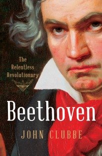 Beethoven The Relentless Revolutionary