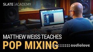 Slate Academy Matthew Weiss Teaches Pop Mixing