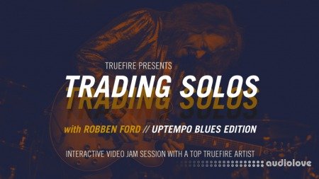 Truefire Robben Ford's Trading Solos Uptempo Blues