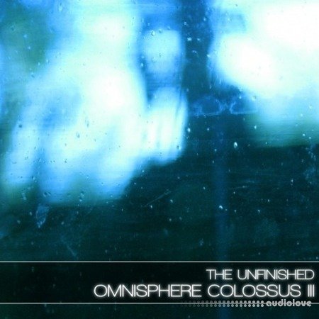 The Unfinished Omnisphere Colossus III: Deluxe