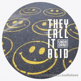 UNDRGRND Sounds They Call It Acid