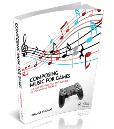 Composing Music for Games: The Art, Technology and Business of Video Game Scoring