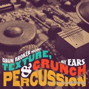 The Drum Broker Presents Texture Crunch and Percussion by EARS