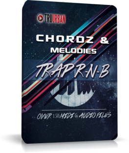 Tru-Urban Chordz and Melodies Trap RNB Edition