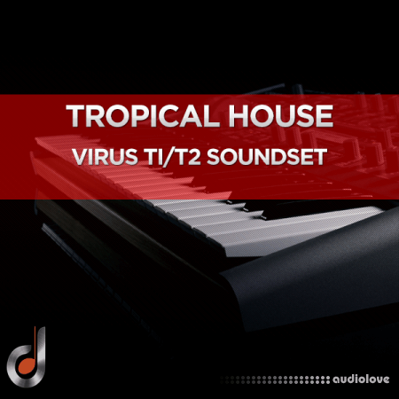 DUSTONS Tropical House Virus Ti2 Ti SoundSet