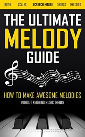 The Ultimate Melody Guide