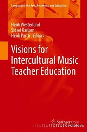 Visions for Intercultural Music Teacher Education