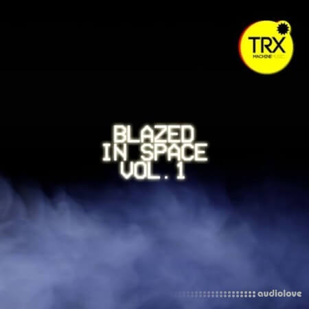 TRX Machinemusic Blazed In Space Vol.1