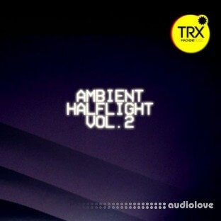 TRX Machinemusic Ambient Halflight Vol.2 - Uneasy Futurism