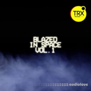 TRX Machinemusic Blazed In Space Vol.1