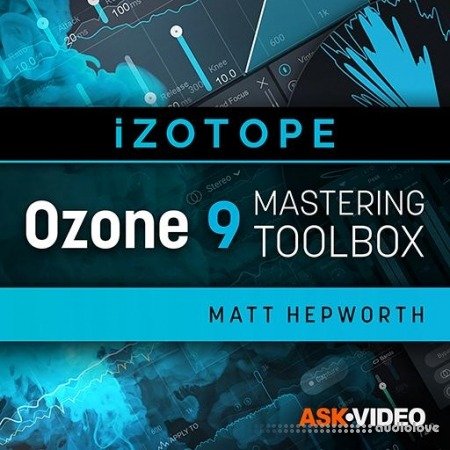 Ask Video Ozone 9 101 Ozone 9 Mastering Toolbox