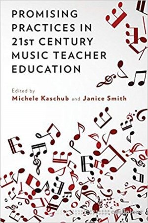 Promising Practices in 21st Century Music Teacher Education