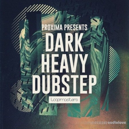 Loopmasters Proxima Dark and Heavy Dubstep