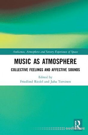 Music as Atmosphere Collective Feelings and Affective Sounds