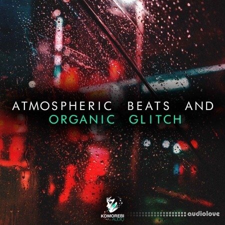 Komorebi Audio Atmospheric Beats and Organic Glitch