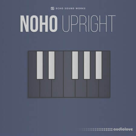 Echo Sound Works Noho Upright