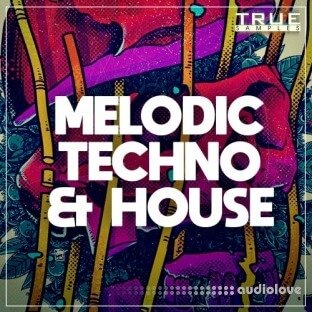 True Samples Melodic Techno and House