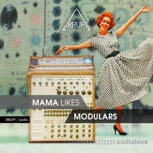 IRRUPT Audio Mama Likes Modulars