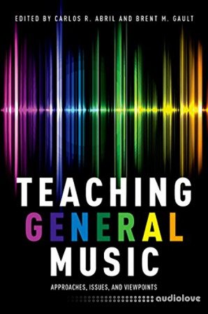 Teaching General Music: Approaches, Issues, and Viewpoints