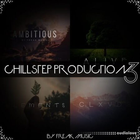 Freak Music Chillstep Production Vol.3