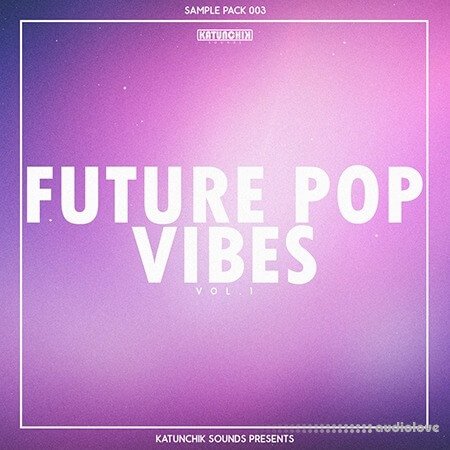 Katunchik Sounds Future Pop Vibes Vol.1