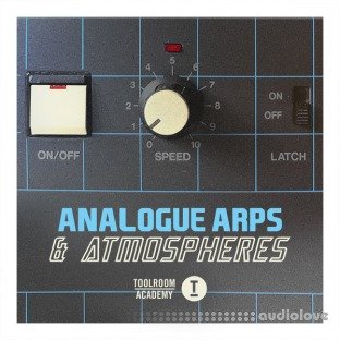 Toolroom Academy Analogue Arps and Atmospheres