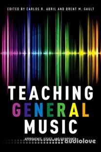 Teaching General Music: Approaches, Issues, and Viewpoints