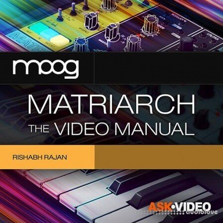 Ask Video Moog Matriarch 101 Moog Matriarch The Video Manual