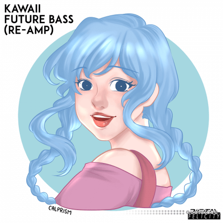 Digital Felicity Kawaii Future Bass (Re-Amp)