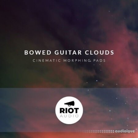 Riot Audio Bowed Guitar Clouds