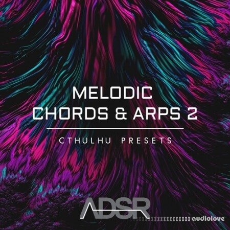 ADSR Sounds Melodic Chords and Arps 2 Cthulhu Presets