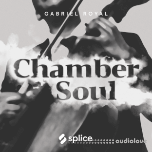 Splice Originals Chamber Soul with Gabriel Royal