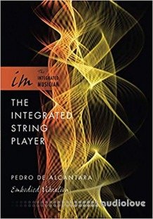 The Integrated String Player : Embodied Vibration