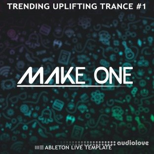 Make One Trending Uplifting Trance #1 (Ableton Live Template)