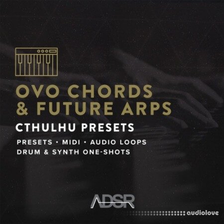 ADSR Sounds OVO Chords and Future Arps