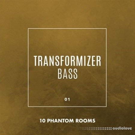 10 Phantom Rooms Transformizer Bass 01